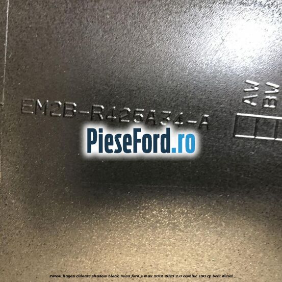 Panou hayon culoare shadow black mica Ford S-Max 2015-2023 2.0 EcoBlue 190 cp BCCC diesel