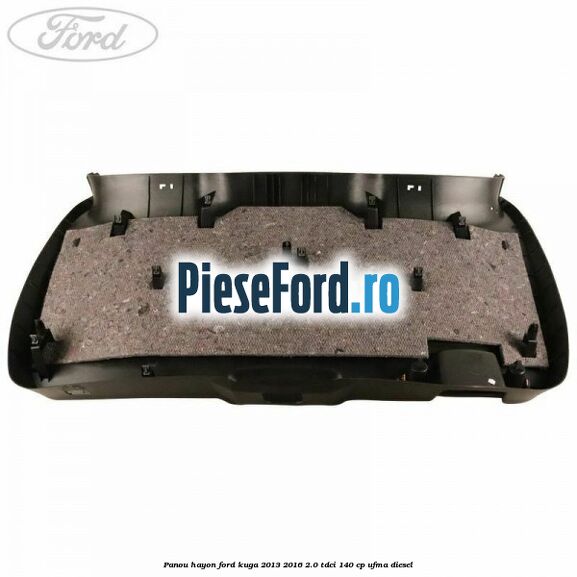 Panou hayon Ford Kuga 2013-2016 2.0 TDCi 140 cp UFMA diesel