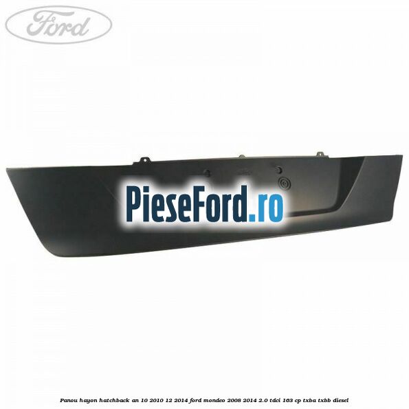 Panou hayon hatchback an 10/2010-12/2014 Ford Mondeo 2008-2014 2.0 TDCi 163 cp TXBA, TXBB diesel