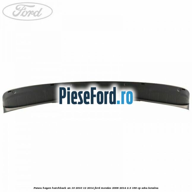 Panou hayon hatchback an 10/2010-12/2014 Ford Mondeo 2008-2014 2.3 160 cp SEBA benzina
