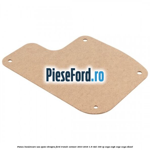 Panou incuietoare usa spate dreapta Ford Transit Connect 2013-2018 1.5 TDCi 100 cp XVGA, XVGB, XVGC, XXGA diesel