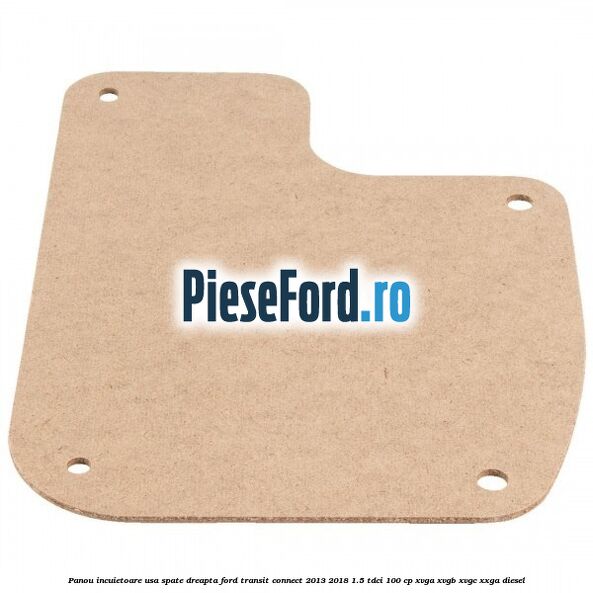 Panou incuietoare usa spate dreapta Ford Transit Connect 2013-2018 1.5 TDCi 100 cp XVGA, XVGB, XVGC, XXGA diesel