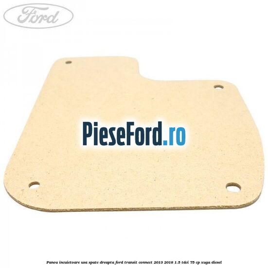 Panou incuietoare usa spate dreapta Ford Transit Connect 2013-2018 1.5 TDCi 75 cp XUGA diesel