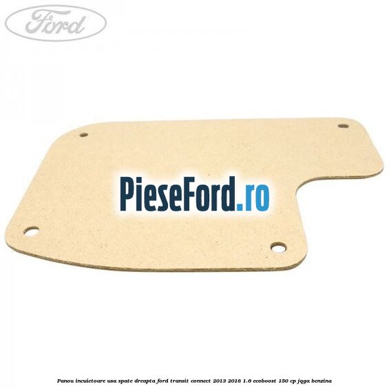 Panou incuietoare usa spate dreapta Ford Transit Connect 2013-2018 1.6 EcoBoost 150 cp Panou incuietoare usa spate dreapta Ford Transit Connect 2013-2018 1.6 EcoBoost 150 cp JQGA benzina