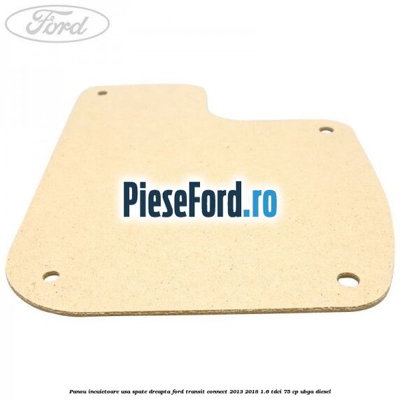 Panou incuietoare usa spate dreapta Ford Transit Connect 2013-2018 1.6 TDCi 75 cp UBGA diesel