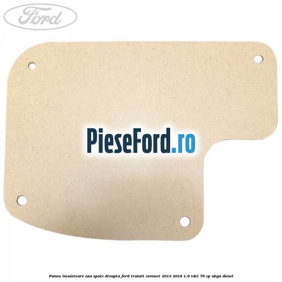 Panou incuietoare usa spate dreapta Ford Transit Connect 2013-2018 1.6 TDCi 75 cp UBGA diesel