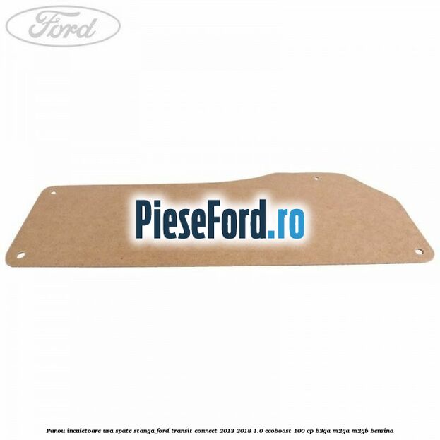 Panou incuietoare usa spate stanga Ford Transit Connect 2013-2018 1.0 EcoBoost 100 cp B3GA, M2GA, M2GB benzina