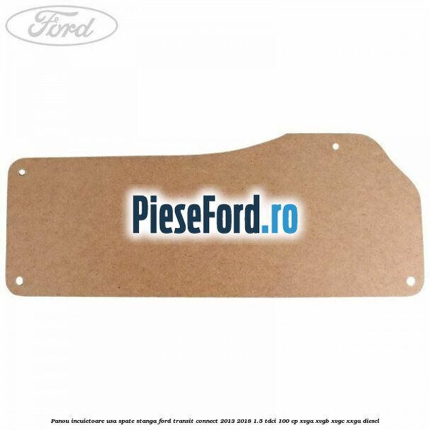 Panou incuietoare usa spate stanga Ford Transit Connect 2013-2018 1.5 TDCi 100 cp XVGA, XVGB, XVGC, XXGA diesel