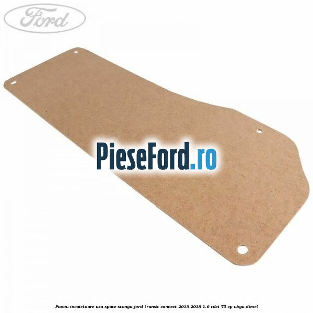 Panou incuietoare usa spate stanga Ford Transit Connect 2013-2018 1.6 TDCi 75 cp UBGA diesel
