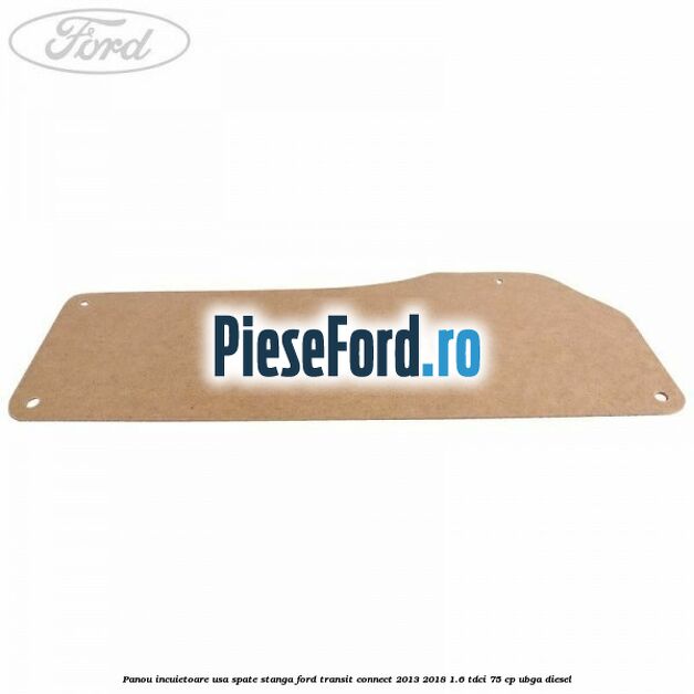 Panou incuietoare usa spate stanga Ford Transit Connect 2013-2018 1.6 TDCi 75 cp UBGA diesel