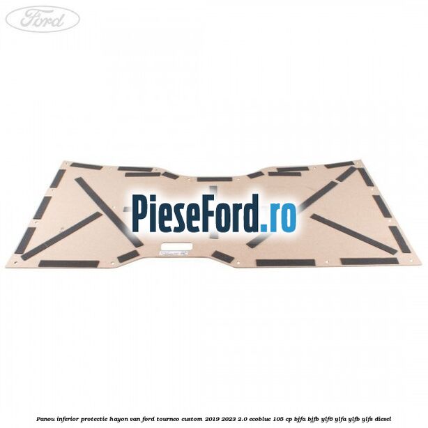 Panou inferior protectie hayon VAN Ford Tourneo Custom 2019-2023 2.0 EcoBlue 105 cp BJFA, BJFB, YLF6, YLFA, YLFB, YLFS diesel