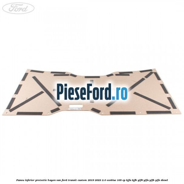 Panou inferior protectie hayon VAN Ford Transit Custom 2019-2023 2.0 EcoBlue 105 cp BJFA, BJFB, YLF6, YLFA, YLFB, YLFS diesel