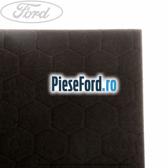 Panou insonorizat usa Ford C-Max 2007-2011 1.6 TDCi 101 cp G8DC, MTDA diesel