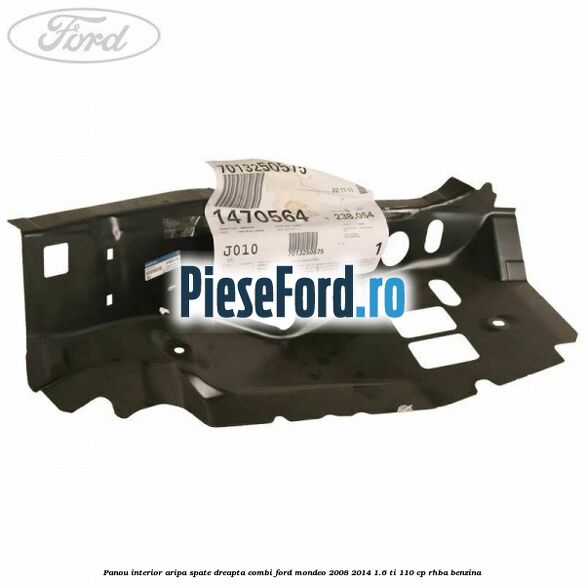 Panou interior aripa spate dreapta combi Ford Mondeo 2008-2014 1.6 Ti 110 cp Panou interior aripa spate dreapta combi Ford Mondeo 2008-2014 1.6 Ti 110 cp RHBA benzina