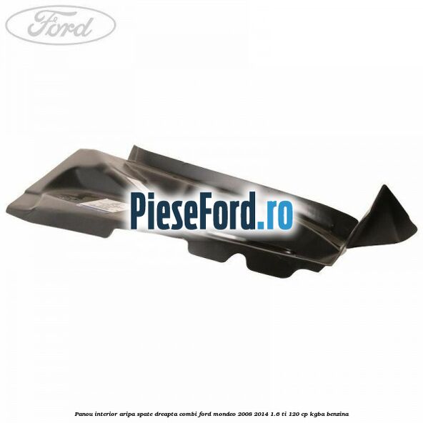 Panou interior aripa spate dreapta combi Ford Mondeo 2008-2014 1.6 Ti 120 cp KGBA benzina