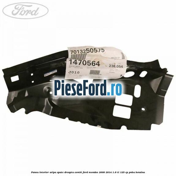 Panou interior aripa spate dreapta combi Ford Mondeo 2008-2014 1.6 Ti 125 cp Panou interior aripa spate dreapta combi Ford Mondeo 2008-2014 1.6 Ti 125 cp PNBA benzina