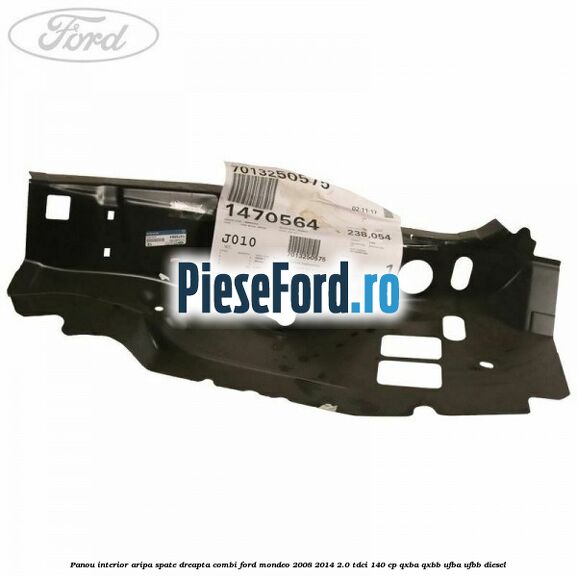Panou interior aripa spate dreapta combi Ford Mondeo 2008-2014 2.0 TDCi 140 cp QXBA, QXBB, UFBA, UFBB diesel