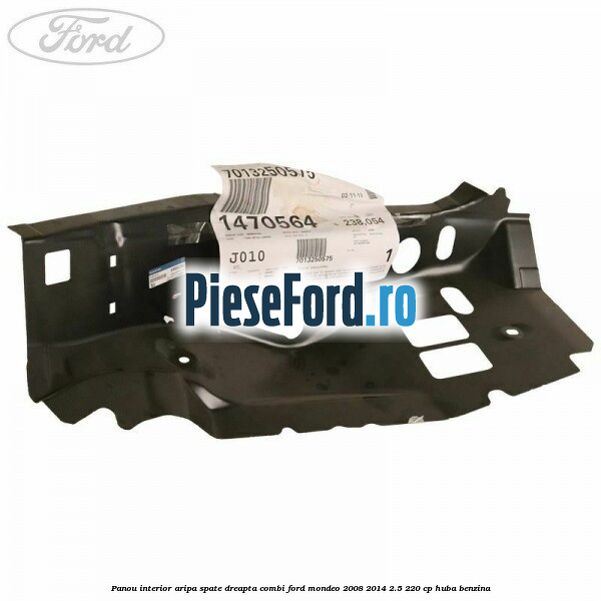 Panou interior aripa spate dreapta combi Ford Mondeo 2008-2014 2.5 220 cp HUBA benzina