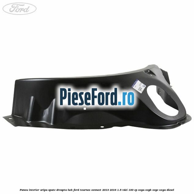 Panou interior aripa spate dreapta LWB Ford Tourneo Connect 2013-2018 1.5 TDCi 100 cp Panou interior aripa spate dreapta LWB Ford Tourneo Connect 2013-2018 1.5 TDCi 100 cp XVGA, XVGB, XVGC, XXGA diesel