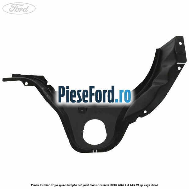 Panou interior aripa spate dreapta LWB Ford Transit Connect 2013-2018 1.5 TDCi 75 cp XUGA diesel
