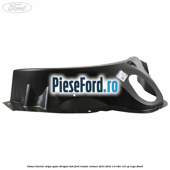 Panou interior aripa spate dreapta LWB Ford Transit Connect 2013-2018 1.6 TDCi 115 cp T1GA diesel