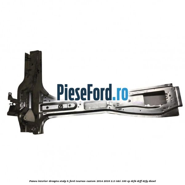Panou interior dreapta stalp B Ford Tourneo Custom 2014-2018 2.2 TDCi 100 cp DRF4, DRFF, DRFG diesel