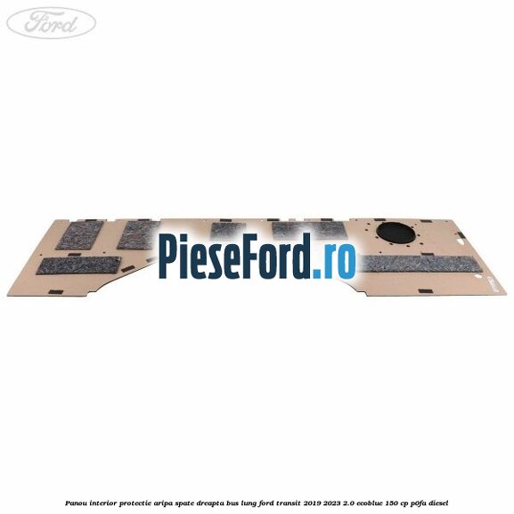 Panou interior protectie aripa spate dreapta BUS lung Ford Transit 2019-2023 2.0 EcoBlue 150 cp P0FA diesel