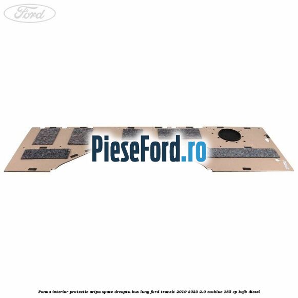 Panou interior protectie aripa spate dreapta BUS lung Ford Transit 2019-2023 2.0 EcoBlue 185 cp Panou interior protectie aripa spate dreapta BUS lung Ford Transit 2019-2023 2.0 EcoBlue 185 cp BCFB diesel