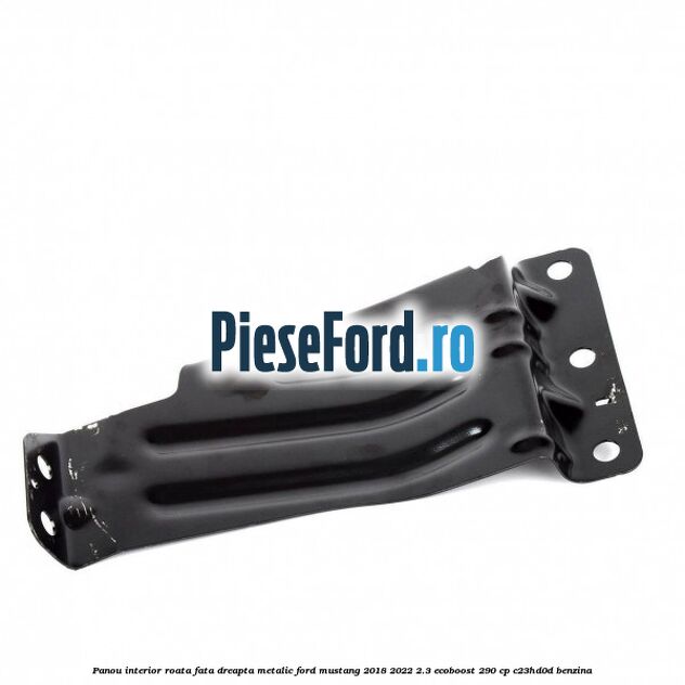 Panou interior roata fata dreapta metalic Ford Mustang 2018-2022 2.3 EcoBoost 290 cp C23HD0D benzina