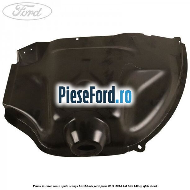 Panou interior roata spate stanga hatchback Ford Focus 2011-2014 2.0 TDCi 140 cp Panou interior roata spate stanga hatchback Ford Focus 2011-2014 2.0 TDCi 140 cp UFDB diesel