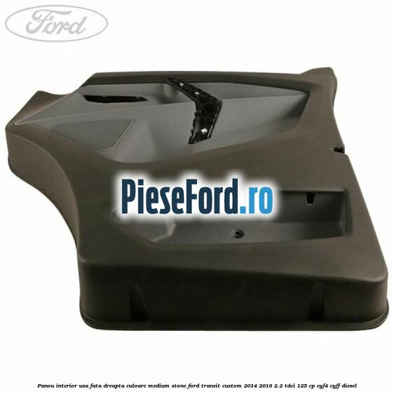 Panou interior usa fata dreapta culoare medium stone Ford Transit Custom 2014-2018 2.2 TDCi 125 cp CYF4, CYFF diesel