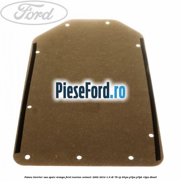 Panou interior usa spate stanga Ford Tourneo Connect 2002-2014 1.8 Di 75 cp BHPA, P7PA, P7PB, R2PA diesel