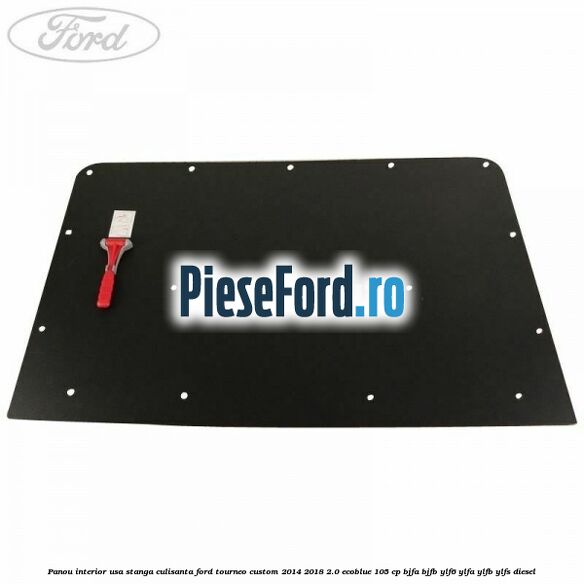 Panou interior usa stanga culisanta Ford Tourneo Custom 2014-2018 2.0 EcoBlue 105 cp Panou interior usa stanga culisanta Ford Tourneo Custom 2014-2018 2.0 EcoBlue 105 cp BJFA, BJFB, YLF6, YLFA, YLFB, YLFS diesel