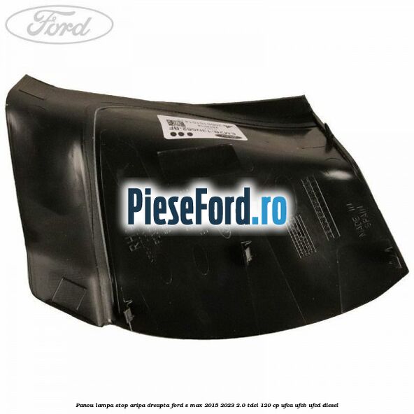 Panou lampa stop aripa dreapta Ford S-Max 2015-2023 2.0 TDCi 120 cp UFCA, UFCB, UFCD diesel
