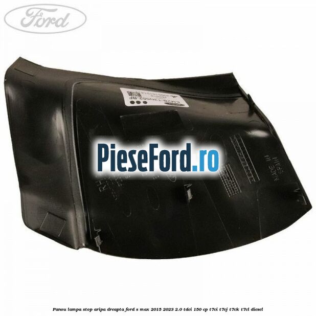 Panou lampa stop aripa dreapta Ford S-Max 2015-2023 2.0 TDCi 150 cp T7CI, T7CJ, T7CK, T7CL diesel