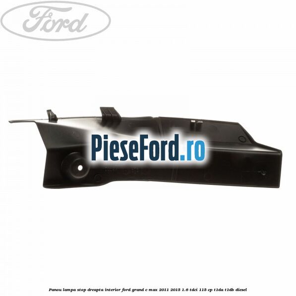 Panou lampa stop dreapta interior Ford Grand C-Max 2011-2015 1.6 TDCi 115 cp T1DA, T1DB diesel