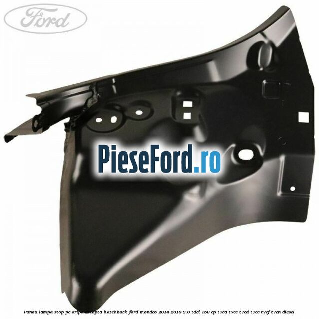 Panou lampa stop pe aripa dreapta hatchback Ford Mondeo 2014-2018 2.0 TDCi 150 cp T7CA, T7CC, T7CD, T7CE, T7CF, T7CN diesel