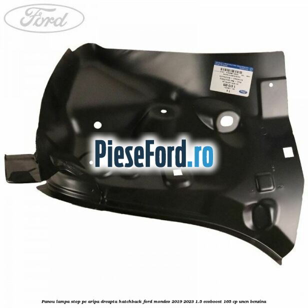 Panou lampa stop pe aripa dreapta hatchback Ford Mondeo 2019-2023 1.5 EcoBoost 165 cp UNCN benzina