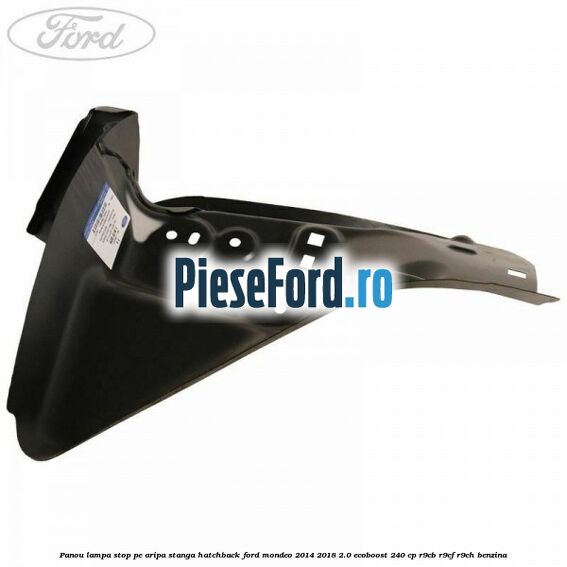 Panou lampa stop pe aripa stanga hatchback Ford Mondeo 2014-2018 2.0 EcoBoost 240 cp R9CB, R9CF, R9CH benzina