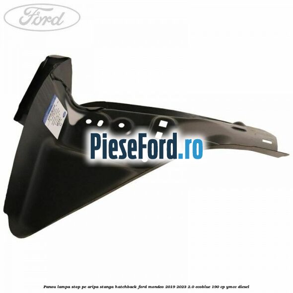 Panou lampa stop pe aripa stanga hatchback Ford Mondeo 2019-2023 2.0 EcoBlue 190 cp YMCC diesel