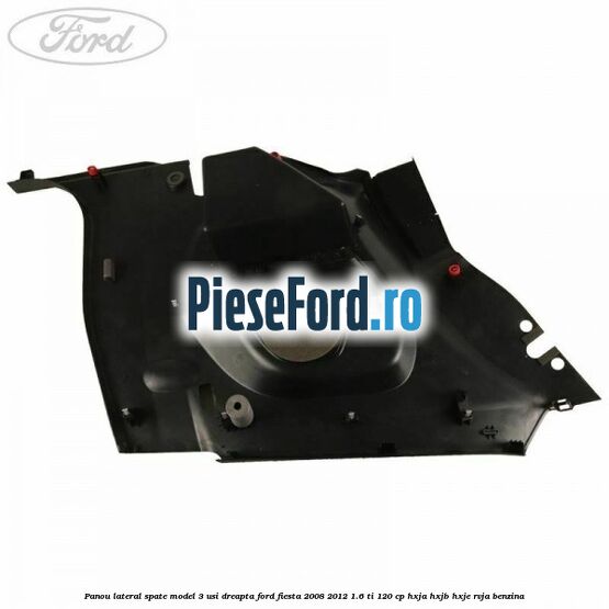 Panou lateral spate model 3 usi dreapta Ford Fiesta 2008-2012 1.6 Ti 120 cp HXJA, HXJB, HXJE, RVJA benzina