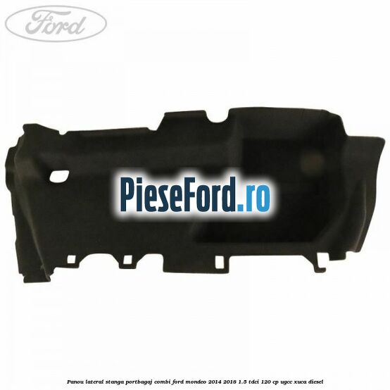 Panou lateral stanga portbagaj combi Ford Mondeo 2014-2018 1.5 TDCi 120 cp UGCC, XUCA diesel