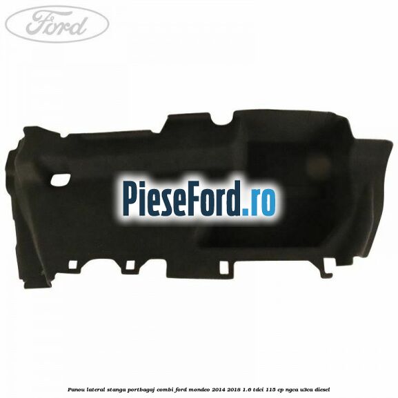Panou lateral stanga portbagaj combi Ford Mondeo 2014-2018 1.6 TDCi 115 cp NGCA, U3CA diesel