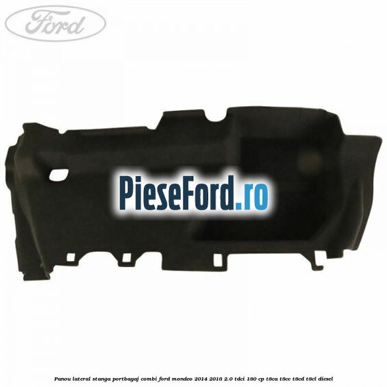 Panou lateral stanga portbagaj combi Ford Mondeo 2014-2018 2.0 TDCi 180 cp T8CA, T8CC, T8CD, T8CL diesel