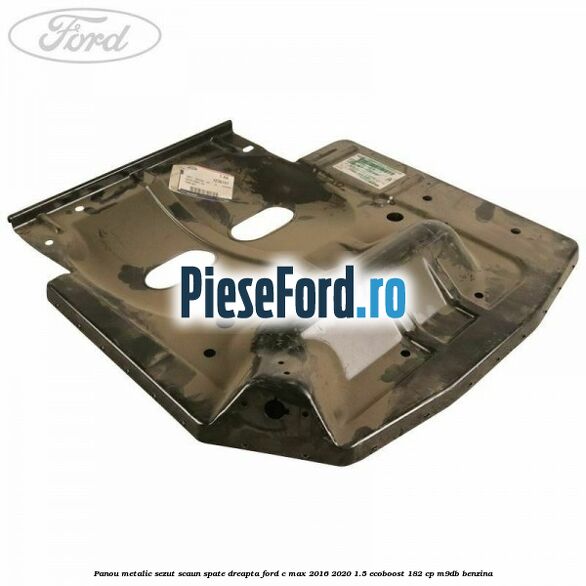 Panou metalic sezut scaun spate dreapta Ford C-Max 2016-2020 1.5 EcoBoost 182 cp M9DB benzina