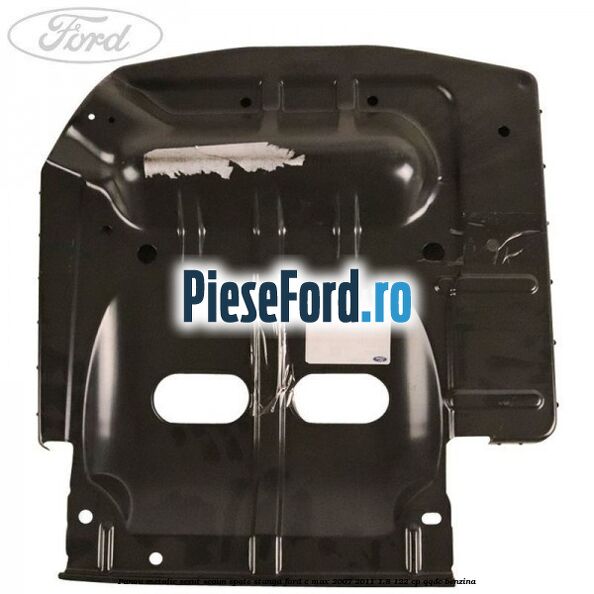 Panou metalic sezut scaun spate stanga Ford C-Max 2007-2011 1.8 122 cp QQDC benzina
