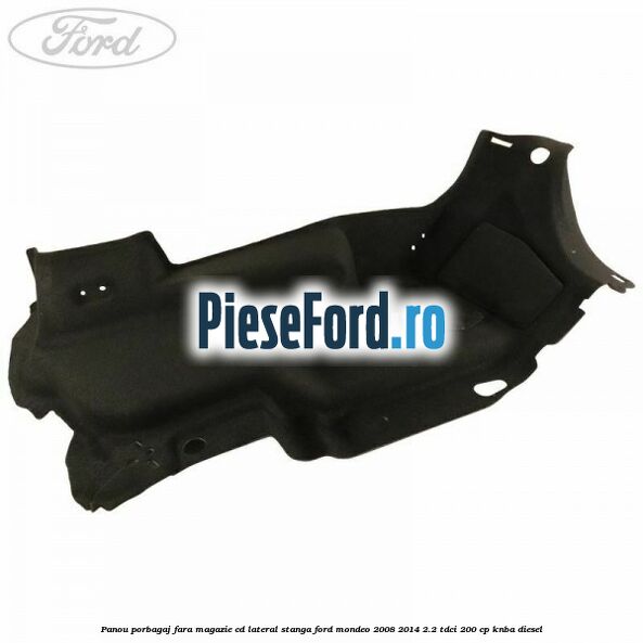Panou porbagaj fara magazie CD lateral stanga Ford Mondeo 2008-2014 2.2 TDCi 200 cp KNBA diesel