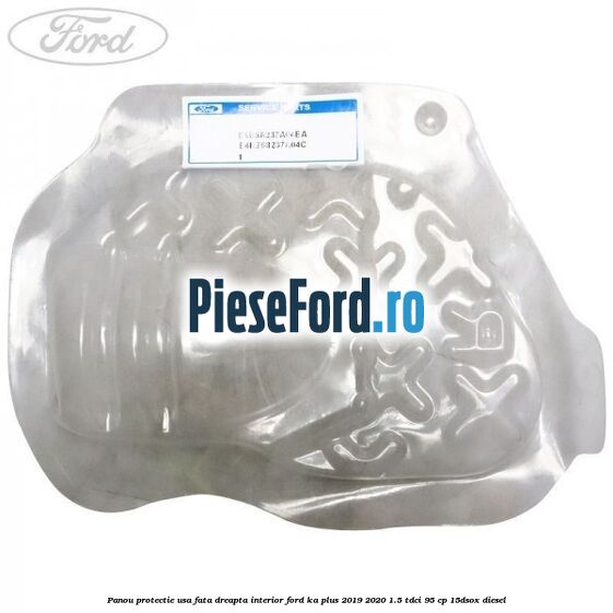 Panou protectie usa fata dreapta interior Ford Ka plus 2019-2020 1.5 TDCI 95 cp 15DSOX diesel