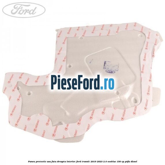 Panou protectie usa fata dreapta interior Ford Transit 2019-2023 2.0 EcoBlue 150 cp P0FA diesel