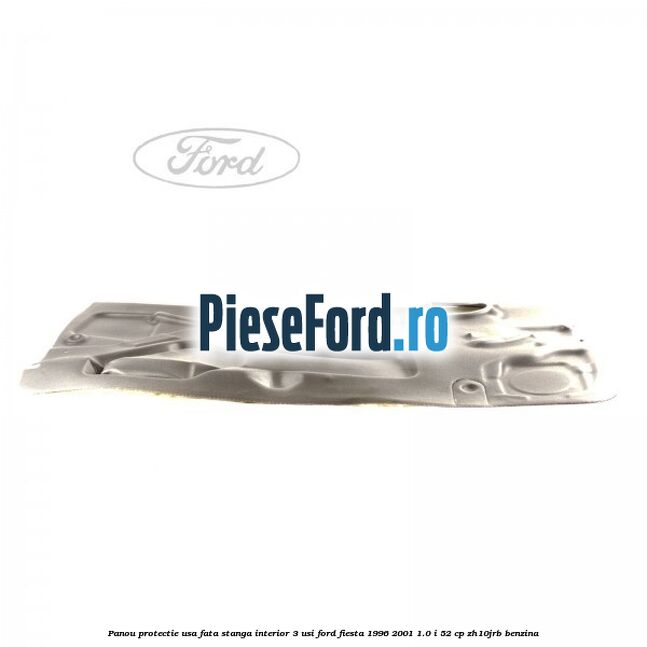 Panou protectie usa fata stanga interior 3 usi Ford Fiesta 1996-2001 1.0 i 52 cp ZH10JRB benzina
